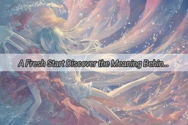 A Fresh Start Discover the Meaning Behind Your Elders Dream of Wearing New Clothes